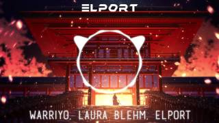 Warriyo  Mortals feat Laura Brehm ELPORT remix [upl. by Newg]