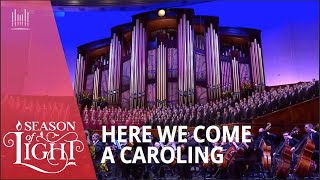 Here We Come ACaroling  Season of Light  The Tabernacle Choir christmas [upl. by Darrel898]