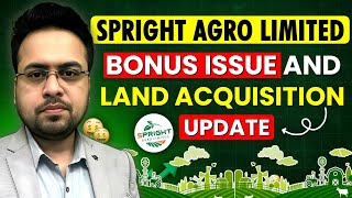 Spright Agro Limited  Bonus Issue and Land Acquisition Update [upl. by Mayram]