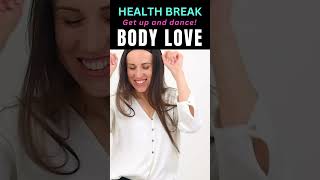 ACTIVITY  Love Your Body  HEALTH BREAK  Get UP and DANCE [upl. by Lemrahc]