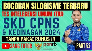 PART 52 BOCORAN SILOGISME 3 PREMIS  TES INTELEGENSI UMUM  SKD CPNS amp KEDINASAN 2024 [upl. by Anahpets386]