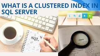 85 What is a clustered index in SQL Server [upl. by Eirok]