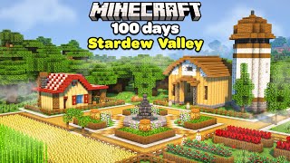 I Spent 100 Days Building a Stardew Valley Farm in Minecraft [upl. by Seroka87]