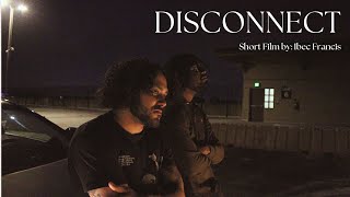 DISCONNECT  Short Film [upl. by Aiouqahs367]