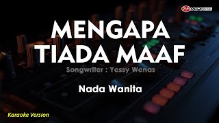 MENGAPA TIADA MAAF  Yuni Shara  Karaoke Nada Wanita [upl. by Snoddy]