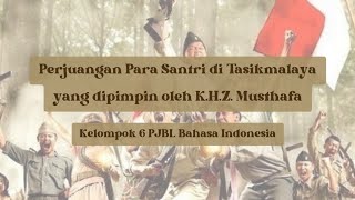 Perjuangan Para Santri di Tasikmalaya yang Dipimpin oleh KH Zainal Musthafa  Kelompok 6 [upl. by Raviv566]