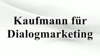 Kaufmann für Dialogmarketing [upl. by Horowitz3]