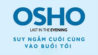 Sách Nói Suy Ngẫm Cuối Cùng Vào Buổi Tối  Osho promovideo [upl. by Faruq]