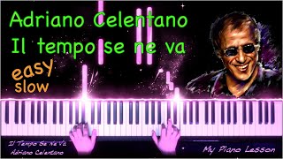 Adriano Celentano  Il Tempo Se Ne Va  SLOW EASY Piano Tutorial [upl. by Olracnaig327]