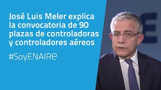 José Luis Meler explica la convocatoria de 90 plazas de controladoras y controladores aéreos [upl. by Duahsar448]