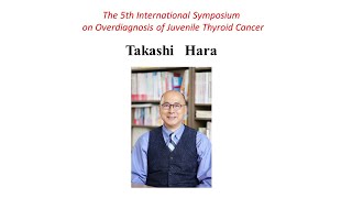 Thyroid Cancer Overdiagnosis 54 Takashi Hara Asaka High School [upl. by Bogoch155]