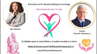 Entrevista al Dr Ricardo Velásquez Larrinaga con Euri Merida Salud física y salud psicológica [upl. by Shum]