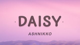 Ashnikko  Daisy Lyrics [upl. by Esiuqcaj113]