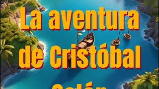 La aventura de Cristóbal ColónCristobalColon aventura Descubrimiento Navegacion Historia [upl. by Nida]