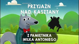 Z PAMIĘTNIKA WILKA ANTONIEGO CZĘŚĆ 3 – Bajkowisko  bajki dla dzieci audiobook [upl. by Aelam]