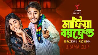 মাফিয়া বয়ফ্রেন্ড  তুমি অন্য কারো না  Miraz Khan  Arohi Mim  SR Sobuj  Bangla New Natok 2024 [upl. by Anne-Marie]