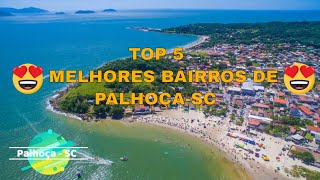 OS 5 MELHORES BAIRROS DE PALHOÇA  SC [upl. by Danas6]