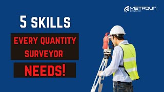 5 Skills Every Quantity Surveyor Needs [upl. by Tigdirb]