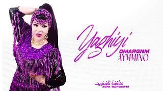 Aicha tachinouite  Yaghyi Omargnm Aymmino OFFICIEL AUDIO عائشة تاشنويت  ياغيي اومارگنم ايمينو [upl. by Hamaso]