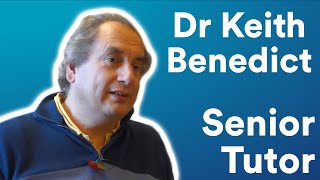 Dr Keith Benedict  Senior Tutor [upl. by Primrose]