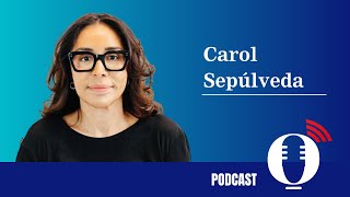 El podcast de Carol Sepúlveda Episodio 6 [upl. by Apoor]