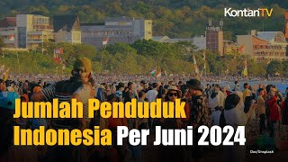 Terbaru Jumlah Penduduk Indonesia 2024 Capai 282 Juta  KONTAN News [upl. by Brothers701]