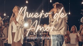 SOS Worship • Muero De AmorSublime Gracia  Feat Sofia Mancipe Amy Bermudez  VIDEO OFICIAL [upl. by Woodley]