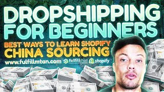 Dropshipping for Beginners  Best Ways to Learn Shopify  China Sourcing [upl. by Cath]