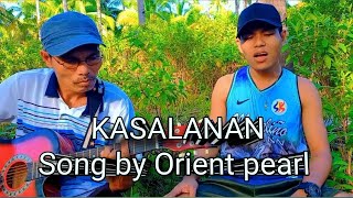 KASALANAN BY ORIENT PEARL  LitoVlogs official [upl. by Burck]