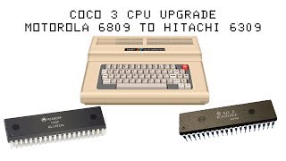 Color Computer 3 CPU upgrade  Replacing a Motorola 6809 with a Hitachi 6309 [upl. by Allehcram]