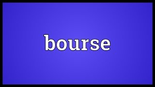 Bourse Meaning [upl. by Moishe26]