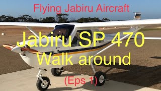 Jabiru SP 470 Walk around A look at a Jabiru Flying Jabiru Aircraft Eps 1 35 [upl. by Adnirolc]