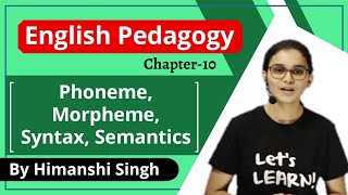 What is Phoneme Morpheme Semantics Syntax English Pedagogy for CTETMPTET 2020  Chapter10 [upl. by Hafler]