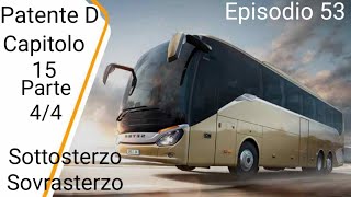 Patente D Capitolo 15 part 44  Episodio 53 sottosterzo sovrasterzo [upl. by Buchbinder]