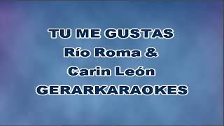 Tú me gustas  Río Roma amp Carin León  Karaoke [upl. by Ylrbmik]