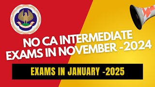 No CA Intermediate exams in November2024  CA Inter exams in January2025  Nov24 exams cancelled [upl. by Landmeier362]