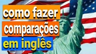 Como fazer comparacoes em ingles  AULA 23  Curso de inglês completo [upl. by Ammon556]