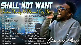 Shall Not Want Jireh Same God  Chandler Moore amp TRIBL  Elevation Worship amp Maverick City Music [upl. by Strong]