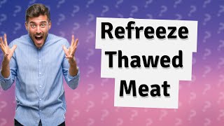 Can you refreeze meat after thawing in the fridge [upl. by Amsirac]