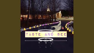 Taste And See [upl. by Eugenius]