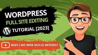 WordPress Full Site Editing Tutorial 2023 MADE EASY [upl. by Alejandro]