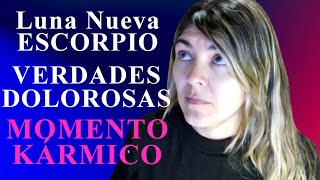 Luna Nueva en Escorpio MOMENTO KÁRMICO y VERDADES DOLOROSAS astrologia Noviembre 1 [upl. by Retsila]