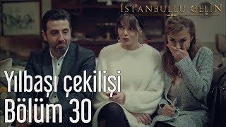 İstanbullu Gelin 30 Bölüm  Yılbaşı Çekilişi [upl. by Carol]