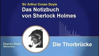 Sherlock Holmes Die Thorbrücke Hörbuch [upl. by Yelha]