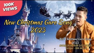 New Christmas Garo Song 2023  New Garo Song  newgarosong [upl. by Tadeo]