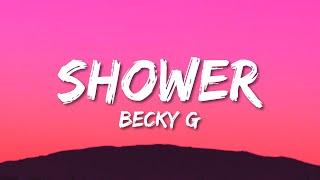 Becky G  Shower Lyrics [upl. by Saffren]