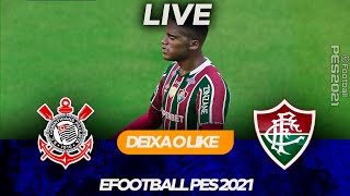 CORINTHIANS DESCONHECE ADVERSARIO FLUMINENSE PELO BRASILEIRAO E VENCE POR 3 A 0  PES 2021 [upl. by Aneehsram]