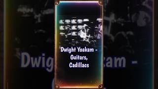 Dwight Yoakam  Guitars Cadillacs countrymusic shorts reels [upl. by Milks]