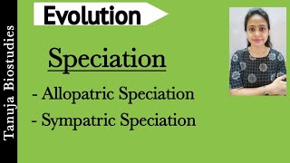 Evolution  Speciation Allopatric Speciation  Sympatric Speciation  Natural Selection NEETAIIMS [upl. by Dogs291]