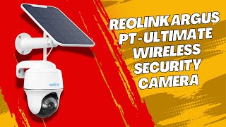 Reolink Argus PT  Ultimate Wireless Security Camera Review [upl. by Adianez]